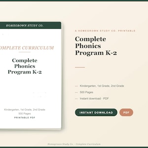 May include: A printable PDF curriculum titled "Complete Phonics Program K-2" by Homegrown Study Co. The cover features the title in a serif font. The program includes Kindergarten, 1st, and 2nd grade levels and has 500 pages.