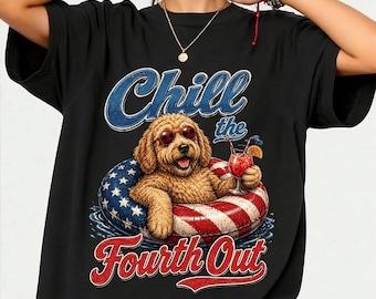 Chill The Fourth Out Funny Goldendoodle Dog Lover T-Shirt, Patriotic Goldendoodle Gift, 4th of July Graphic Tee