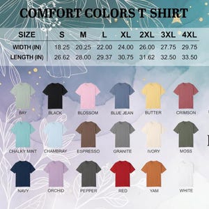 May include: Image of Comfort Colors T-shirts in various colors, including black, blue jean, and crimson. Size chart shows width and length measurements in inches for sizes S through 4XL. The text "COMFORT COLORS T SHIRT" is at the top.