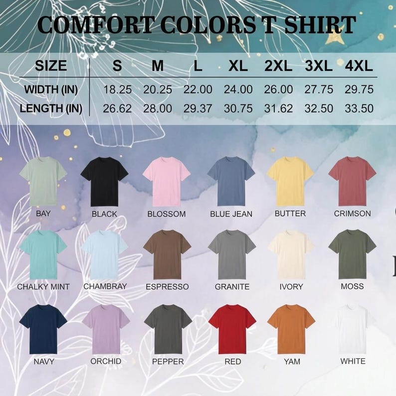 May include: Image of Comfort Colors T-shirts in various colors, including black, blue jean, and crimson. Size chart shows width and length measurements in inches for sizes S through 4XL. The text "COMFORT COLORS T SHIRT" is at the top.