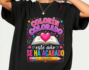 Hispanic Humor Tee Colorin Colorado Este Año Se Ha Acabado T-Shirt, Funny Latino Gift Graphic Tee