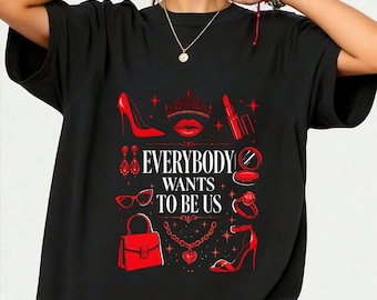 Trendy Statement Everybody Wants to Be Us T-Shirt