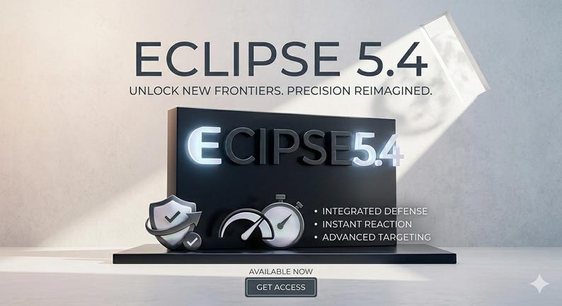 May include: A promotional image for Eclipse 5.4, featuring a black rectangular display with the text "ECLIPSE 5.4" in large, bold letters. The display is on a black platform, with a shield and stopwatch graphic. The text "UNLOCK NEW FRONTIERS. PRECISION REIMAGINED." is also present.