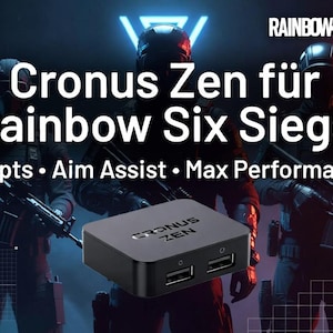 May include: A black Cronus Zen device with two USB ports is featured in this image. The text reads "Cronus Zen für Rainbow Six Siege" with the words "Scripts, Aim Assist, Max Performance" below. The background shows three figures with guns.