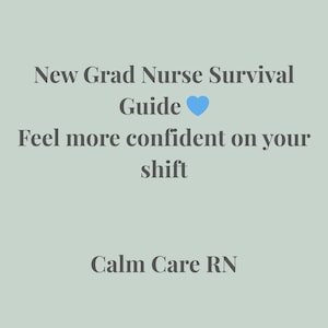 Puede incluir: Fondo verde claro con el texto "New Grad Nurse Survival Guide" con un corazón azul. Debajo, el texto dice "Feel more confident on your shift". El texto "Calm Care RN" está en la parte inferior.