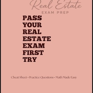 May include: A peach-colored graphic with the words "Real Estate Exam Prep" and "Pass Your Real Estate Exam First Try." The image includes a house icon and the text "Cheat Sheet, Practice Questions, Math Made Easy."
