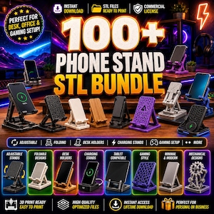May include: A digital advertisement for a 100+ phone stand STL bundle featuring various 3D printed phone stands in black, white, purple, and wood-like finishes. The image displays multiple adjustable, folding, and mechanical designs.
