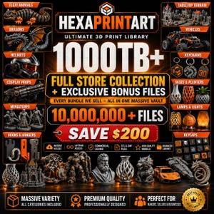 HexaPrintArt 1000TB+ Massive STL Collection | 10,000,000+ 3D Print Files