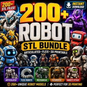 May include: A digital collection of 200+ robot STL files for 3D printing, featuring various articulated and flexible robot designs in colours including yellow, blue, purple, red, orange, and white, with text reading 200+ ROBOT STL BUNDLE.