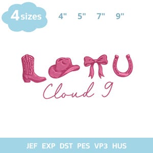 May include: An embroidery design featuring a pink cowboy boot, a cowboy hat, a bow, and a horseshoe, with the text "Cloud 9" below. The image indicates 4 sizes: 4", 5", 7", and 9". File formats listed at the bottom are JEF, EXP, DST, PES, VP3, HUS.