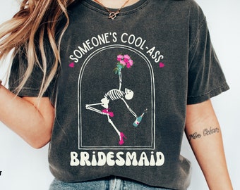 Someone's Cool Ass Bridesmaid Comfort Colors® Tee, Funny Bridesmaid Gift, Bachelorette Shirt, Will You Be My Bridesmaid Proposal, Free Ship