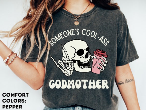 Comfort Colors® Someone's Cool-Ass Godmother Shirt, Will You Be My Godmother, Godmother Proposal Gift, Godmother Gift, Godmother Shirt