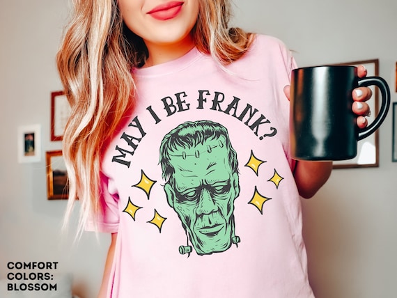 Comfort Colors® "May I Be Frank?" Frankenstein Shirt, Monster Shirt, Spooky Season, Creepy Cute, Funny Vintage Halloween, Oversized Fall Tee