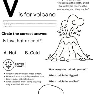 May include: Black and white educational worksheet with the letter "V" and the phrase "is for volcano." Includes a volcano illustration, questions about lava, and facts about volcanoes. Also includes a Bible verse.