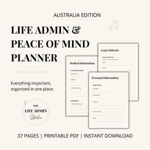 May include: A Life Admin & Peace of Mind Planner Australia Edition printable PDF with 37 pages. The document features sections for Personal Information, Medical Information, and Legal Authority with lines for data entry and black text on cream.