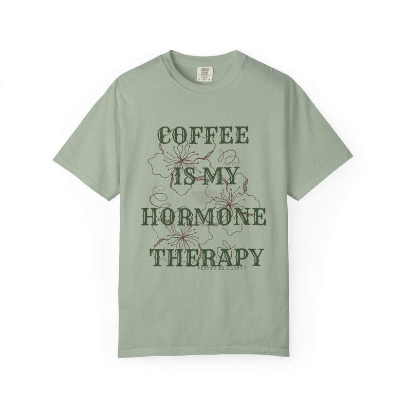 Coffee Is My Hormone Therapy T-shirt | Floral Script Tee image 8