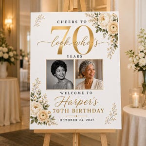 May include: A white rectangular birthday sign featuring gold text that reads Cheers to 70 years look who's, Welcome to Harper's 70th Birthday, and October 24, 2027. The sign includes two square black and white photos and floral illustrations.