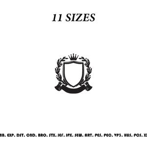 May include: A black digital embroidery design featuring a central shield topped with a crown, flanked by laurel branches, and anchored by a banner. The text 11 SIZES appears above, and a list of file formats including EMB, EXP, DST, CND, BRO, STX, JEF, JPX, SEW, ART, PES, PEC, VP3, HUS, PCS, XXX is printed below.