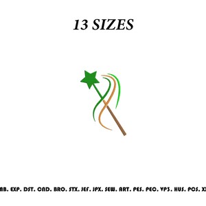 May include: An embroidery design featuring a green star-tipped wand with brown handle and two curved swooshes in green and tan. The text 13 SIZES appears at the top, and the file formats EMB, EXP, DST, CND, BRO, STX, JEF, JPX, SEW, ART, PES, PEC, VP3, HUS, PCS, XXX are listed at the bottom.