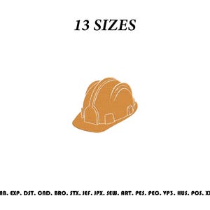 May include: An orange hard hat embroidery design with the text 13 SIZES at the top and a list of file formats including EMB, EXP, DST, CND, BRO, STX, JEF, JPX, SEW, ART, PES, PEC, VP3, HUS, PCS, XXX at the bottom of the digital graphic.