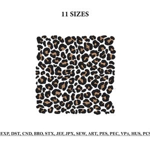 May include: A square design featuring a leopard print pattern in black, brown, and tan. The text "11 SIZES" is at the top. Below the design are file format abbreviations: EMB, EXP, DST, CND, BRO, STX, JEF, JPX, SEW, ART, PES, PEC, VP3, HUS, PCS, XXX.