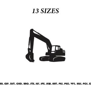 May include: A black silhouette of an excavator on a white background. The text 13 SIZES appears at the top. The bottom text lists file formats: EMB, EXP, DST, CND, BRO, STX, JEF, JPX, SEW, ART, PES, PEC, VP3, HUS, PCS, XXX.