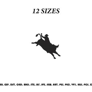Pode incluir: Um design de bordado em silhueta preta de um cowboy montando um touro bravo. O texto 12 SIZES aparece no topo, e os formatos de arquivo EMB, EXP, DST, CND, BRO, STX, JEF, JPX, SEW, ART, PES, PEC, VP3, HUS, PCS, XXX estão listados abaixo.