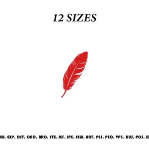 May include: A red feather embroidery design centered on a white background with the text 12 SIZES at the top and a list of file formats including EMB, EXP, DST, CND, BRO, STX, JEF, JPX, SEW, ART, PES, PEC, VP3, HUS, PCS, and XXX at the bottom.