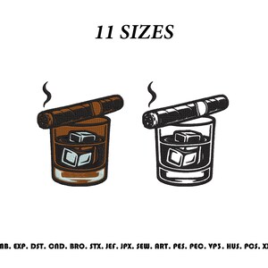 Peut inclure: Un motif de broderie présentant deux illustrations d'un cigare posé sur un verre de whisky avec des glaçons. Le texte 11 SIZES figure en haut, et une liste de formats de fichiers dont EMB, EXP, DST, CND, BRO, STX, JEF, JPX, SEW, ART, PES, PEC, VP3, HUS, PCS, XXX est en bas.