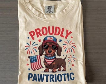 Dachshund 4th Of July Comfort Colors T-shirt, Proudly Pawtriotic Dog Tee, Funny Meme Shirt, Gift For Him Her