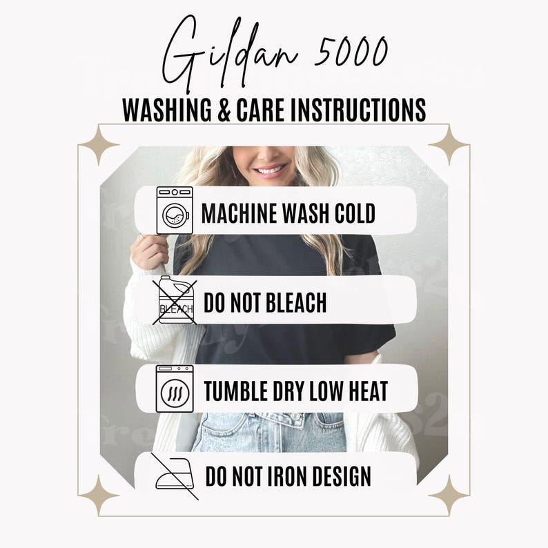 May include: A Gildan 5000 washing and care instructions graphic featuring four icons and text: Machine Wash Cold, Do Not Bleach, Tumble Dry Low Heat, and Do Not Iron Design. The text is presented in black on a white background with star accents.