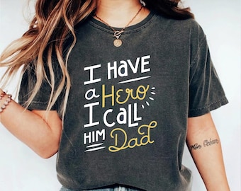 I Have a Hero I Call Him Dad T-Shirt, Retro Shirt For Men, Fathers Day Shirt, Dad Shirt, Funny Gift For Husband
