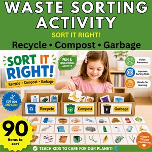May include: A waste sorting activity set with the text "Waste Sorting Activity" and "Sort It Right!". The set includes three labeled bins: Recycle, Compost, and Garbage, with 90 items to sort. A young girl is sorting items. The set is perfect for kids and classrooms.
