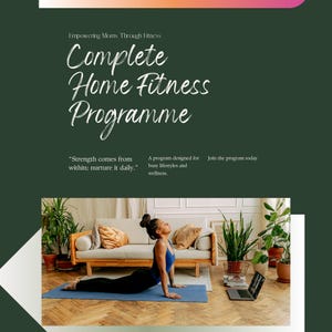 May include: A woman in a blue leotard and black leggings practices yoga on a blue mat. The image promotes a "Complete Home Fitness Programme" for busy lifestyles. Text includes "Empowering Moms Through Fitness" and a quote about strength.