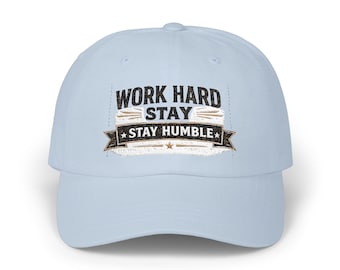 Work Hard Stay Humble Dad Cap | Embroidered Motivational Hat