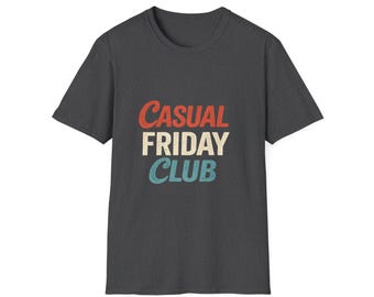 Casual Friday Club T-Shirt | Funny Office Humor Work Life Balance Tee