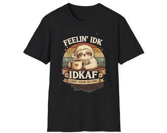 Feelin' IDK IDKAF Sloth T-Shirt | Retro Coffee Sloth Graphic