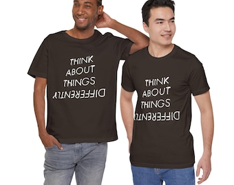 Think About Things Differently – T-Shirt | Minimalist Inspirational Quote Tee