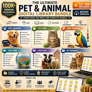 May include: A digital library bundle for pet and animal care, featuring sections on dog, cat, bird, and fish training, livestock, and pet business. Includes resources for online store owners, trainers, and content creators. The image has the text "100K+ Premium Resources".