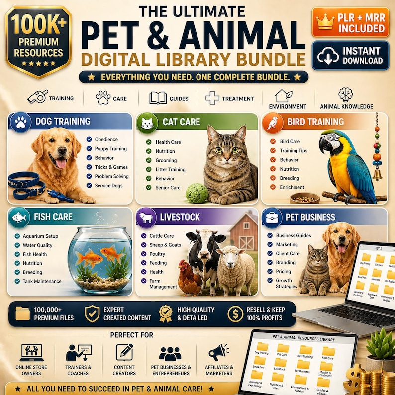 May include: A digital library bundle for pet and animal care, featuring sections on dog, cat, bird, and fish training, livestock, and pet business. Includes resources for online store owners, trainers, and content creators. The image has the text "100K+ Premium Resources".