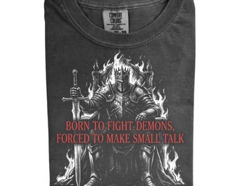 Born To Fight Demons Shirt, Funny Introvert Knight Tee, Forced To Make Small Talk Gift, Retro Dark Fantasy Graphic Comfort Pepper T-shirt