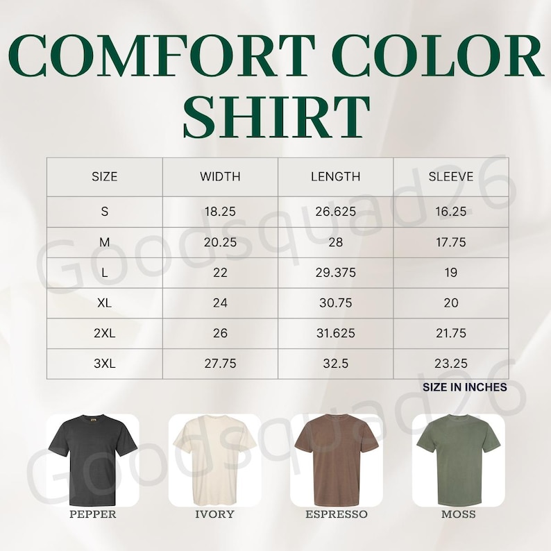 May include: The image displays a Comfort Color shirt with a size chart in inches. The chart shows measurements for width, length, and sleeve length for sizes S to 3XL. Four shirt colors are shown: Pepper, Ivory, Espresso, and Moss.