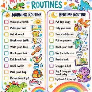 May include: A colorful chart titled "My Morning & Bedtime Routines" with illustrations of dinosaurs, rainbows, and suns. The chart is divided into morning and bedtime routines, each with a checklist of activities like brushing teeth and reading a book.