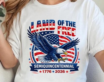 Patriotic Shirt 1776 2026, Land Of The Free Shirt, 4th Of July Shirt, America 250 Shirt, Independence Day Shirt, USA Eagle