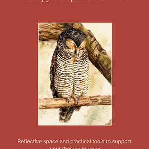May include: A Therapy Companion Journal featuring a watercolour illustration of a sleeping owl on a branch. The journal cover is a deep red colour, with text at the top and bottom. The text reads: "Therapy Companion Journal" and "Reflective space and practical tools to support your therapy journey."