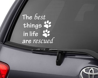 Dog Rescue Decal, Dog Rescue Sticker, Dog Rescue Gift, Cat Rescue Decal, Best Things in Life are Rescued, Pet Rescue Decal, Pet Rescue Gift
