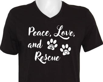 Peace Love and Rescue, Peace Love and Rescue Shirt, Animal Rescue Shirt, Pet Rescue Shirt, Pet Rescue Clothing, Dog Rescue Shirt, V-Neck