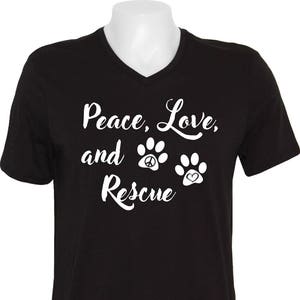 Peace Love and Rescue, Peace Love and Rescue Shirt, Animal Rescue Shirt, Pet Rescue Shirt, Pet Rescue Clothing, Dog Rescue Shirt, V-Neck