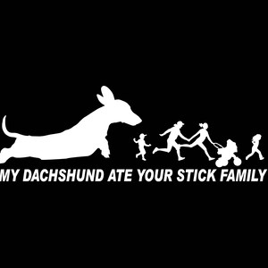 Dachshund Decal, Dachshund Car Decal, Dachshund Sticker, Dachshund Ate Your Stick Family, Dachshund Bumper Sticker, Dachshund Stick Family image 2