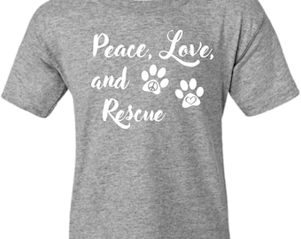 Dog Rescue Shirt, rescue Dog Shirt, Peace Love Rescue Shirt, Cat Rescue Shirt, rescue Cat Shirt, Animal Rescue Shirt, pet Rescue Shirt, Gift